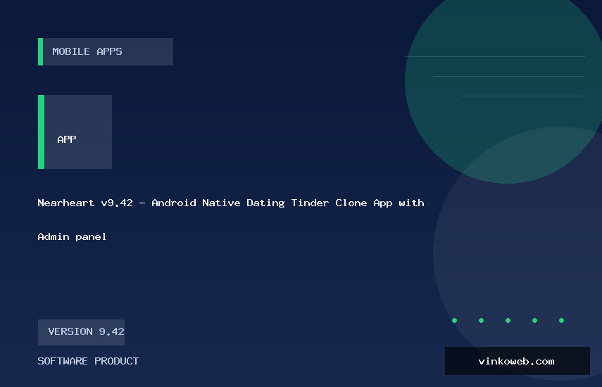 Nearheart v9.42 - Android Native Dating Tinder Clone App with Admin panel