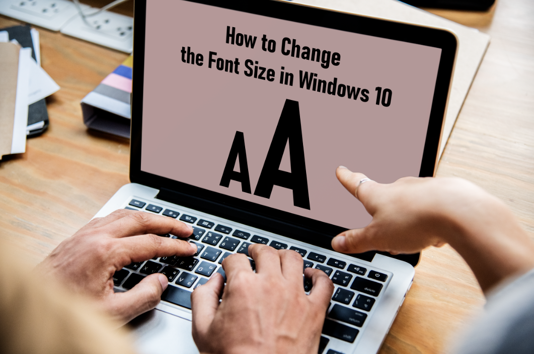 How to Change the Font Size in Windows
