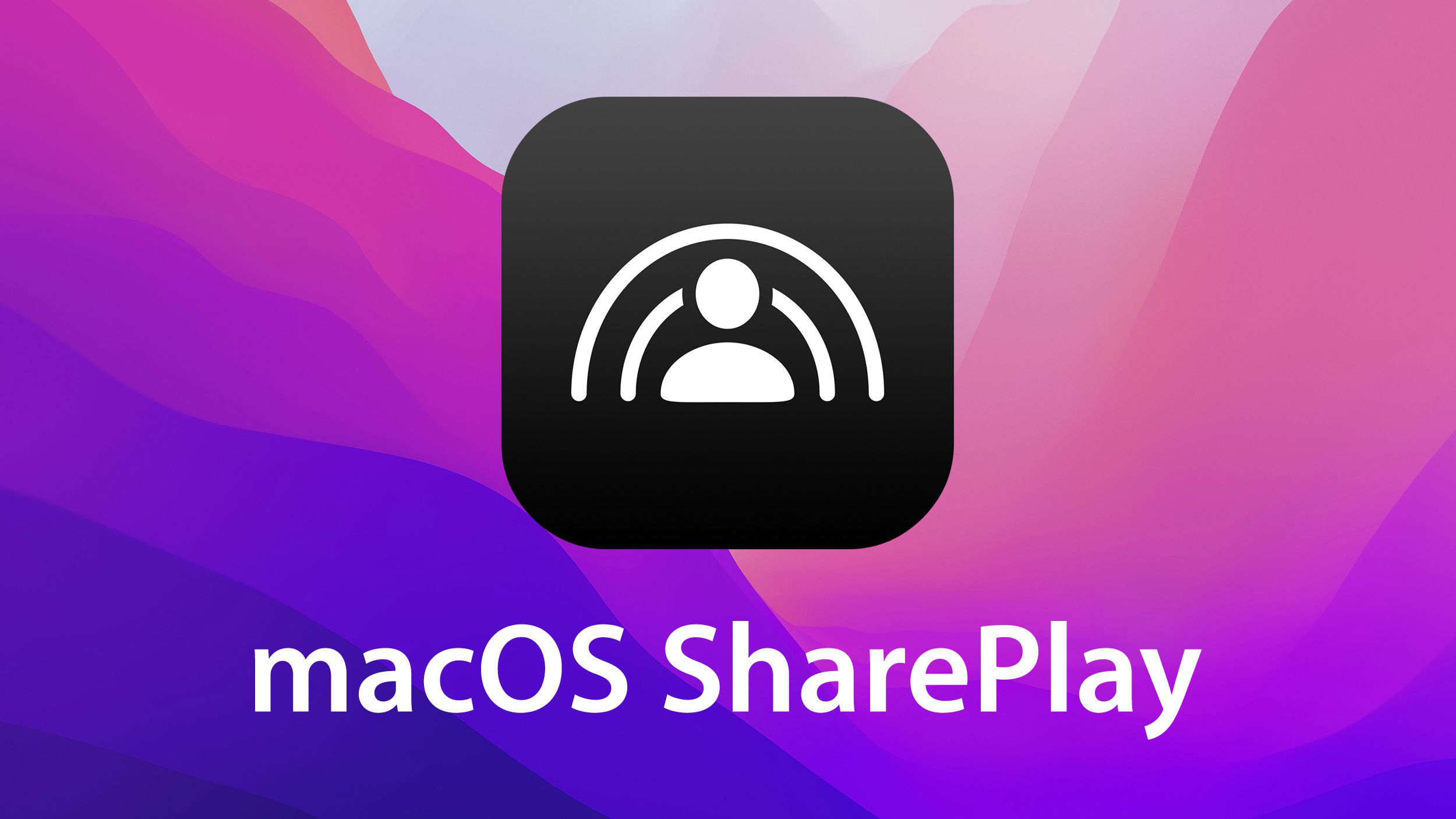 SharePlay Added in macOS Monterey 12.1 Beta